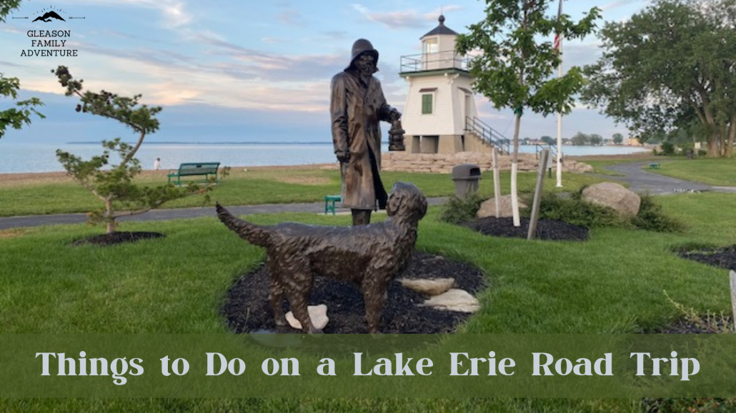 Things to Do on a Lake Erie Road Trip - Gleason Family Adventure