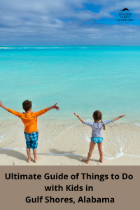 Ultimate-Guide-of-Things to Do with-Kids in Gulf Shores Alabama