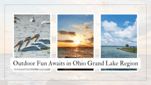 Outdoor Fun Awaits in Celina, Ohio