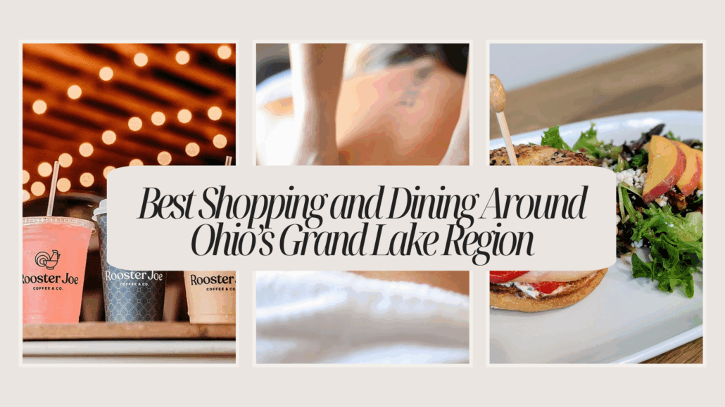 Best Shopping and Dining Around Ohio’s Grand Lake Region